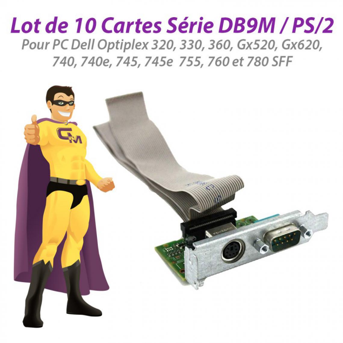 Dell - Lot x10 Cartes Série DB-9 PS/2 Dell Y73TJ Y9003 F3636 G504C T4444 Y9001 N3563 - Carte Contrôleur USB