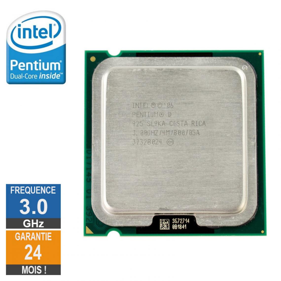 Intel - Processeur Intel Pentium D 925 3.00GHz SL9KA PLGA775 4Mo - Processeur INTEL