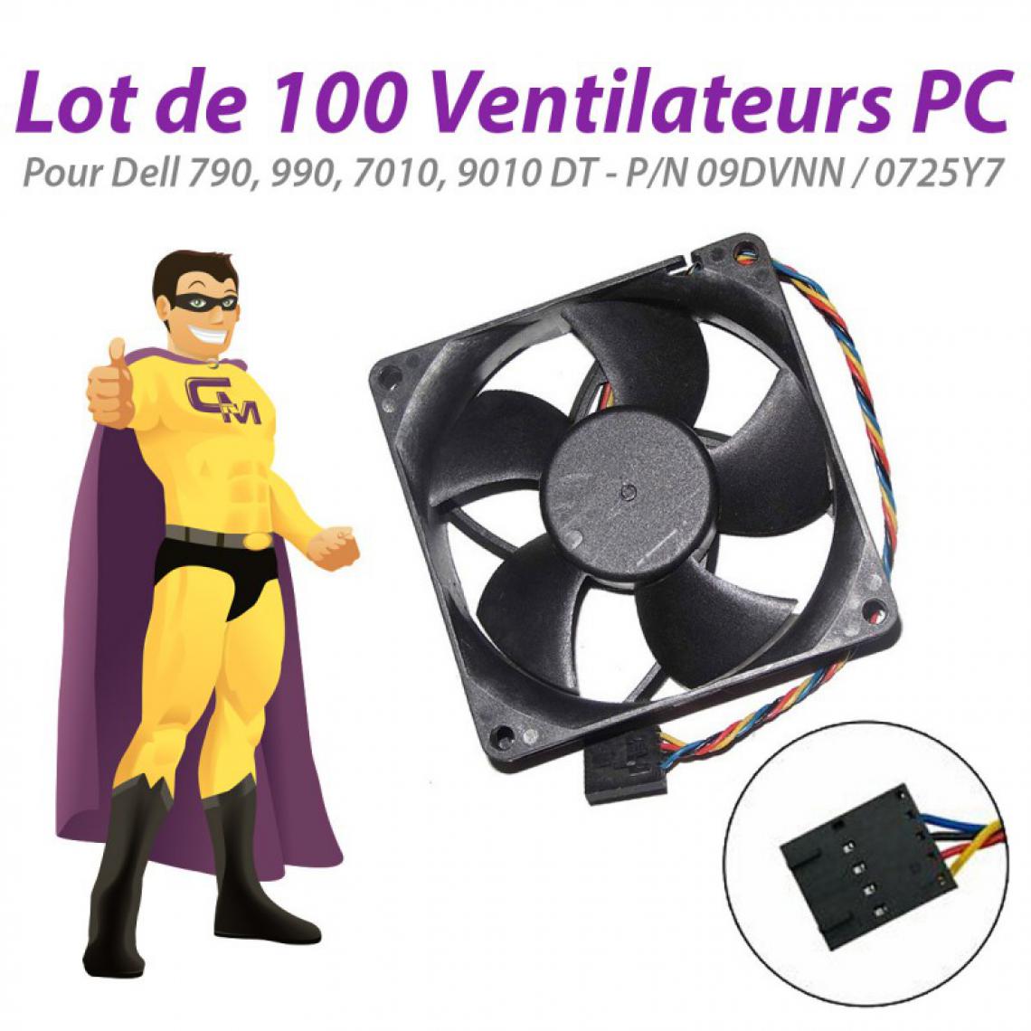 Dell - Lot x100 Ventilateurs PC Dell 790 990 7010 9010 DT 09DVNN 0725Y7 9DVNN 725Y7 - Ventilateur Pour Boîtier