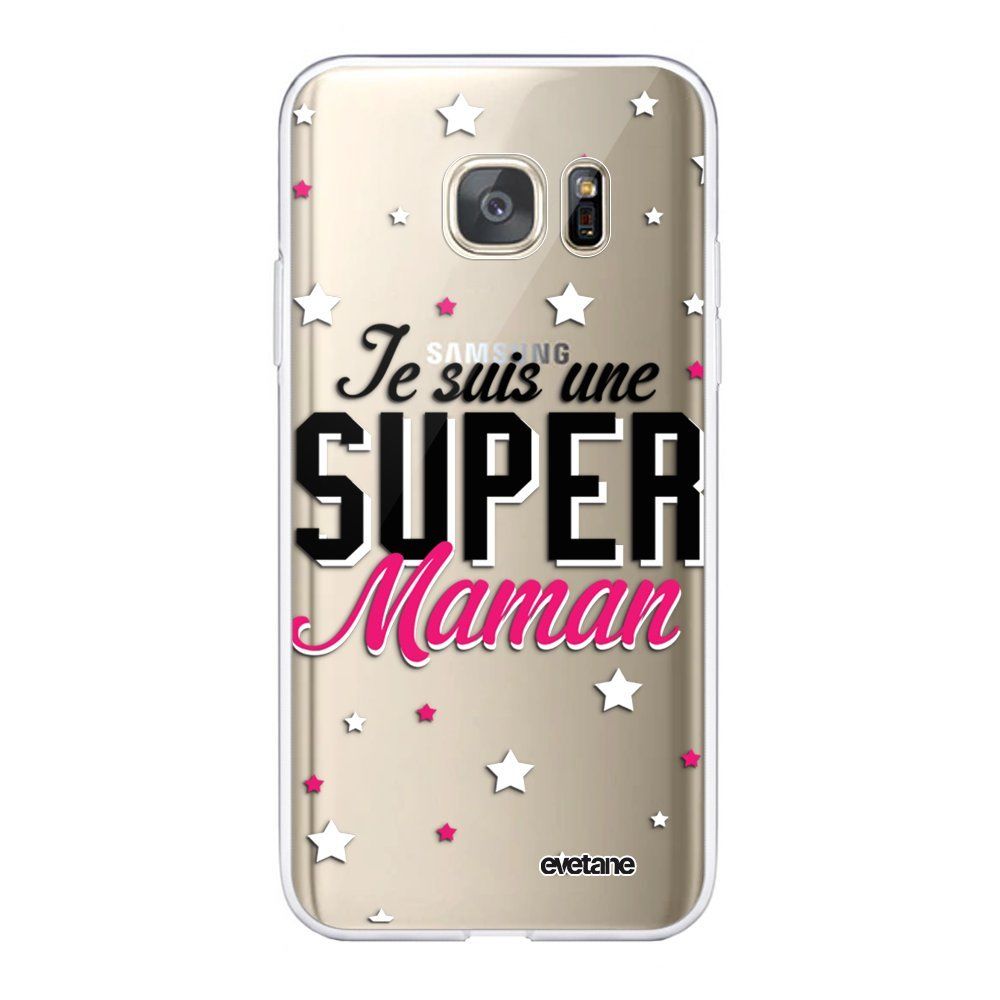 Evetane - Coque Samsung Galaxy S7 souple transparente Super Maman Motif Ecriture Tendance Evetane. - Coque, étui smartphone