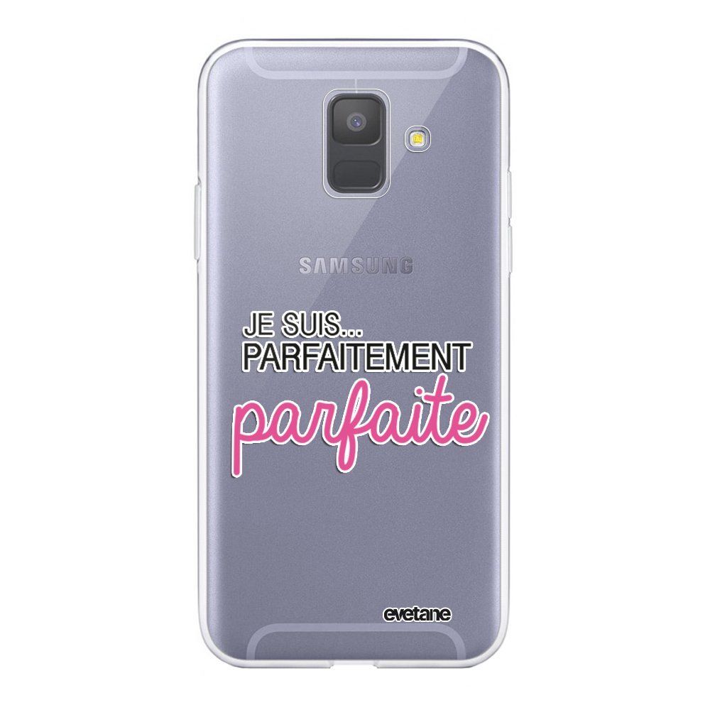 Evetane - Coque Samsung Galaxy A6 2018 souple transparente Je suis parfaitement parfaite Motif Ecriture Tendance Evetane. - Coque, étui smartphone